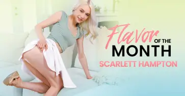 Flavor Of The Month - Scarlett Hampton